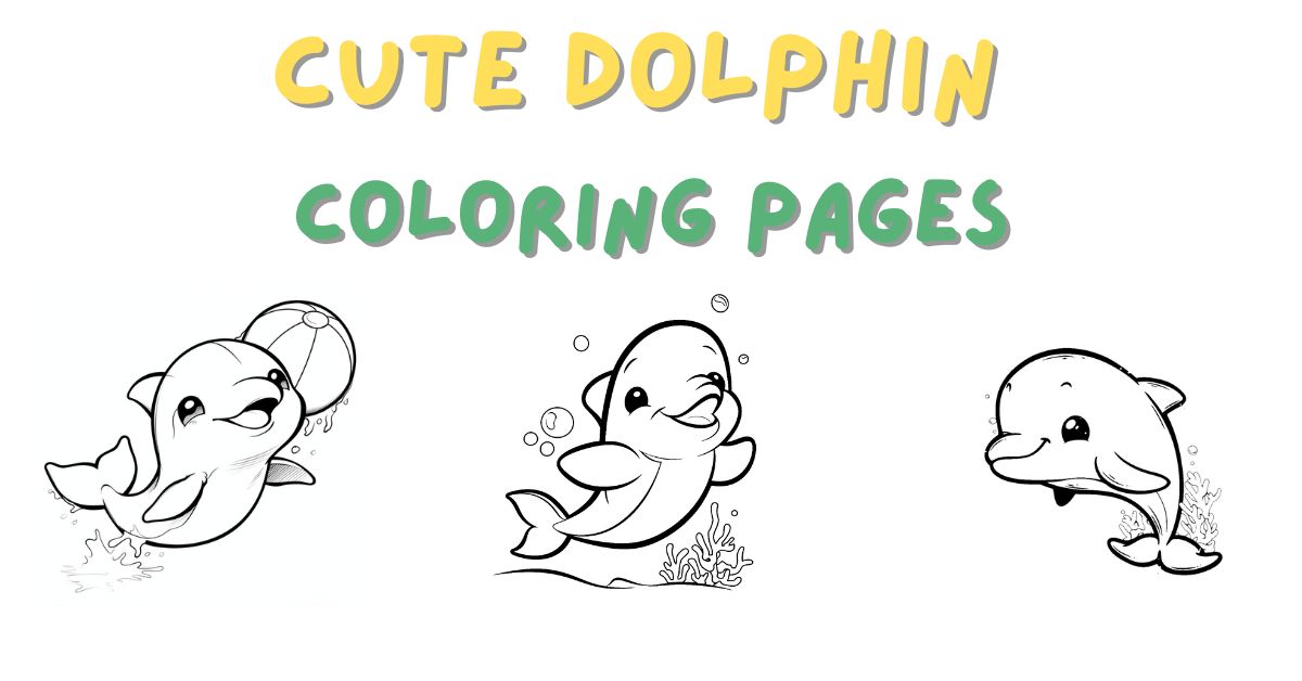 Cute Dolphin Coloring Pages: Free PDF Printables